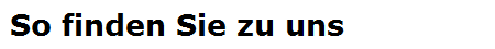 So finden Sie zu uns